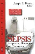 Sepsis: Symptoms, Diagnosis & Treatment