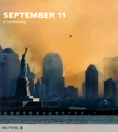 September 11: A Testimony - Staff of Reuters, and Reuters News Service, and Long, Huey B