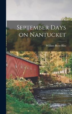 September Days on Nantucket - Bliss, William Root