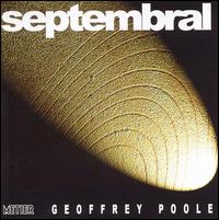 Septembral: Chamber Music by Geoffrey Poole - Gemini; Geoffrey Poole (piano); Jinny Shaw (oboe)