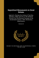 Sepulchral Monuments in Great Britain: Applied to Illustrate the History of Families, Manners, Habits and Arts, at the Different Periods From the Norman Conquest to the Seventeenth Century: With Introductory Observations; Volume 2C