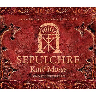 Sepulchre - Mosse, Kate, and King, Lorelei (Read by)