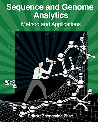 Sequence and Genome Analysis: Methods and Applications - Zhao, Zhongming