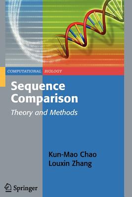 Sequence Comparison: Theory and Methods - Chao, Kun-Mao, and Zhang, Louxin