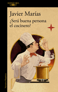 ?Ser Buena Persona El Cocinero? / Could the Cook Be a Good Person?