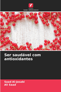 Ser saudvel com antioxidantes