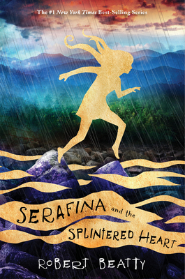 Serafina and the Splintered Heart-The Serafina Series Book 3 - Beatty, Robert