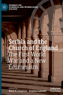 Serbia and the Church of England: The First World War and a New Ecumenism