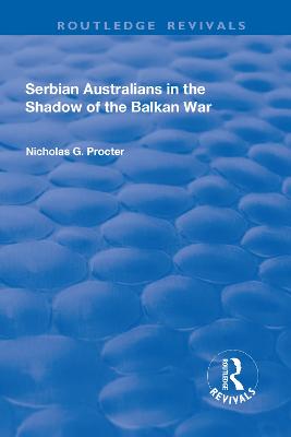 Serbian Australians in the Shadow of the Balkan War - Procter, Nicholas G