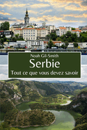 Serbie: Tout ce que vous devez savoir