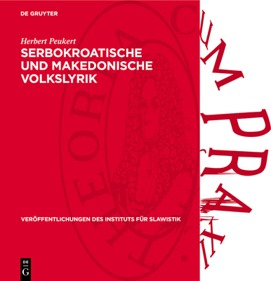 Serbokroatische Und Makedonische Volkslyrik: Gestaltuntersuchungen - Peukert, Herbert