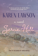 Sercie Hill: First in the Series of Three Novels