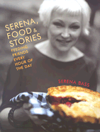 Serena, Food & Stories: Feeding Friends Every Hour of the Day