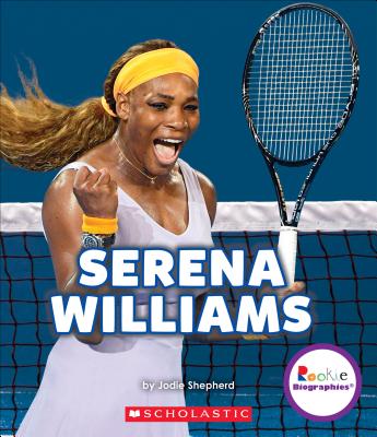 Serena Williams: A Champion on and Off the Court - Shepherd, Jodie