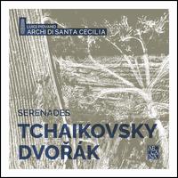 Serenades: Tchaikovsky, Dvork - Accademia di Santa Cecilia Strings; Luigi Piovano (conductor)