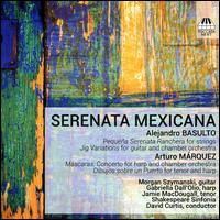 Serenata Mexicana: Alejandro Basulto, Arturo Mrquez - Gabriella Dall'Olio (harp); Jamie MacDougall (tenor); Morgan Szymanski (guitar); Shakespeare Sinfonia; David Curtis (conductor)