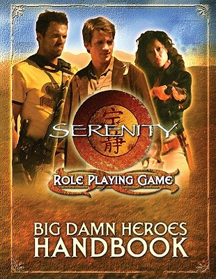 Serenity Big Damn Heroes Handbook: Role Playing Game - Banks, Cam, and Brozek, Jennifer, and Davenport, Jim