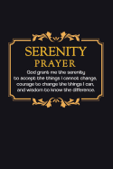 Serenity Prayer: Recovery Journal, Black Notebook for 12 Step Program, Diary, and Notepad to Write a Daily Gratitude List - Addiction and Alcohol Recovery Workbook That Can Be Used for Daily Devotional Notes and Motivational Quotes - Paperback 6 X 9 108 W