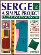 Serge a Simple Project: Fast! Fun! Foolproof! - Young, Tammy, and Baker, Naomi