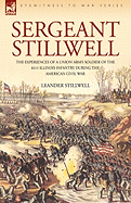 Sergeant Stillwell: The Experiences of a Union Army Soldier of the 61st Illinois Infantry During the American Civil War