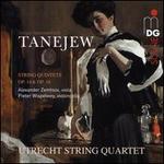 Sergei Iwanowitsch Taneyev: String Quintets Opp. 14 & 16