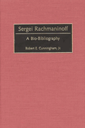 Sergei Rachmaninoff: A Bio-Bibliography
