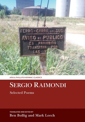 Sergio Raimondi, Selected Poems - Bollig, Ben (Edited and translated by), and Leech, Mark (Edited and translated by)