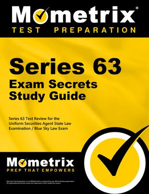 Series 63 Exam Secrets Study Guide: Series 63 Test Review for the Uniform Securities Agent State Law Examination / Blue Sky Law Exam - Mometrix Financial Industry Certification Test Team (Editor)