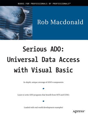 Serious ADO: Universal Data Access with Visual Basic - MacDonald, Rob