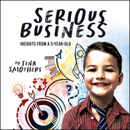 Serious Business: Insights from a 5-Year-Old