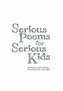 Serious Poems for Serious Kids
