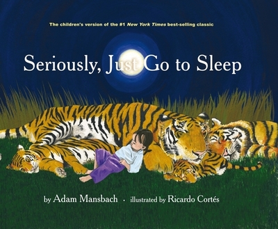 Seriously, Just Go to Sleep - Mansbach, Adam