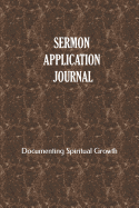 Sermon Application Journal: Documenting Spiritual Growth