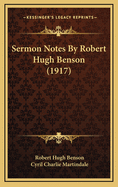 Sermon Notes by Robert Hugh Benson (1917)