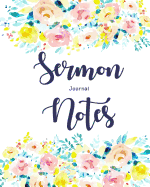 Sermon Notes Journal: An Inspirational Worship Tool to Record, Remember and Reflect on Each Week's Sermon