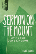 Sermon on the Mount: Living for God's Kingdom