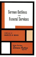 Sermon Outlines for Funeral Services