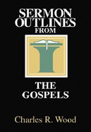 Sermon Outlines on the Gospels