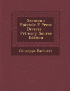 Sermoni: Epistole E Prose Diverse