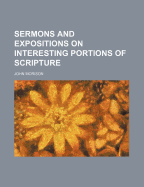 Sermons and Expositions on Interesting Portions of Scripture - Morison, John (Creator)