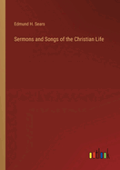 Sermons and Songs of the Christian Life