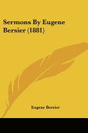 Sermons By Eugene Bersier (1881)