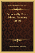 Sermons By Henry Edward Manning (1843)