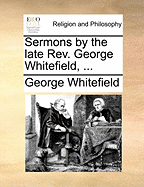 Sermons by the Late Rev. George Whitefield,