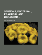 Sermons, Doctrinal, Practical and Occasional