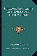 Sermons, Fragments Of Sermons And Letters (1884)