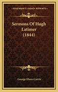 Sermons of Hugh Latimer (1844)