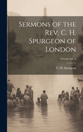 Sermons of the REV. C. H. Spurgeon of London; Volume Ser. 8