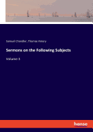 Sermons on the Following Subjects: Volume 3