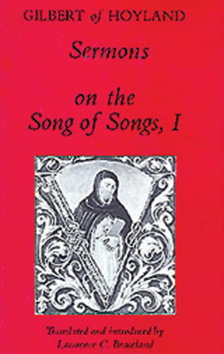 Sermons on the Song of Songs Volume 3, 26 - Gilbert of Hoyland, and Braceland, Lawrence C (Translated by)